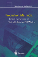 Production Methods: Behind the Scenes of Virtual Inhabited 3D Worlds