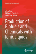 Production of Biofuels and Chemicals with Ionic Liquids