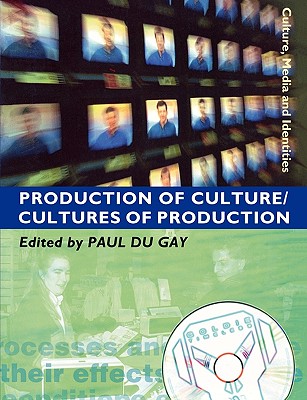 Production of Culture/Cultures of Production - Du Gay, Paul (Editor)