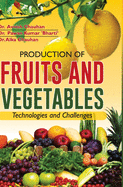 Production of Fruits and Vegetables: Technologies and Challenges