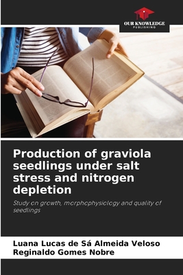 Production of graviola seedlings under salt stress and nitrogen depletion - Veloso, Luana Lucas de S Almeida, and Gomes Nobre, Reginaldo