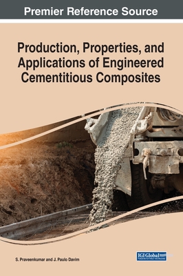 Production, Properties, and Applications of Engineered Cementitious Composites - Praveenkumar, S. (Editor), and Davim, J. Paulo (Editor)