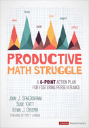Productive Math Struggle: A 6-Point Action Plan for Fostering Perseverance