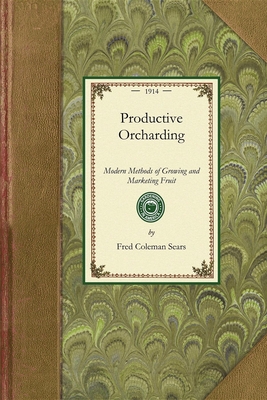 Productive Orcharding - Fred Coleman Sears