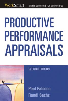 Productive Performance Appraisals - Falcone, Paul, and Sachs, Randi