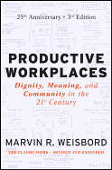 Productive Workplaces: Dignity, Meaning, and Community in the 21st Century