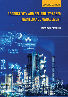 Productivity and Reliability-Based Maintenance Management, Second Edition - Stephens, Matthew P