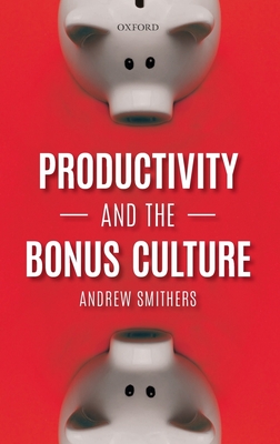 Productivity and the Bonus Culture - Smithers, Andrew