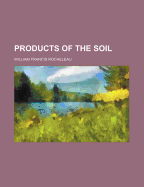 Products of the Soil - Rocheleau, William Francis