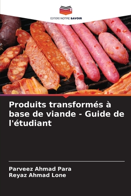 Produits transform?s ? base de viande - Guide de l'?tudiant - Para, Parveez Ahmad, and Lone, Reyaz Ahmad