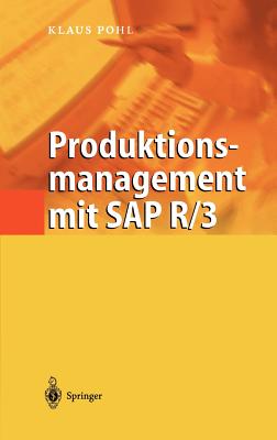 Produktionsmanagement Mit SAP R/3 - Pohl, Klaus