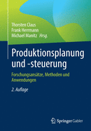 Produktionsplanung Und -Steuerung: Forschungsanstze, Methoden Und Anwendungen