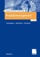 Produktmanagement: Grundlagen - Methoden - Beispiele