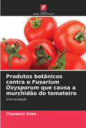 Produtos botnicos contra o Fusarium Oxysporum que causa a murchido do tomateiro