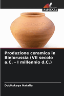 Produzione ceramica in Bielorussia (VII secolo a.C. - I millennio d.C.)