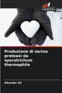 Produzione di serina proteasi da sporotrichum thermophile