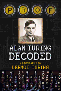 Prof: Alan Turing Decoded