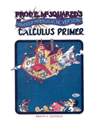 Prof. E. McSquared's Calculus Primer: Expanded Intergalatic Version!