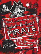 Prof. Zacharias Zog's Splat-A-Fact(tm) Pirate Activity Book