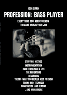 Profession: Bass Player: Everything you need to know to be a professional musician