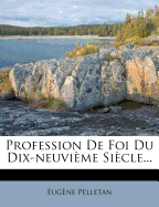 Profession de Foi Du Dix-Neuvieme Siecle