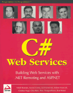 Professional C# Web Services: Building .NET Web Services with ASP .NET and .NET Remoting - Greenvoss, Zach, and Nagel, Christian, and Krowczyk, Andrew