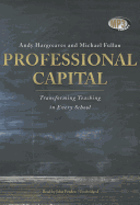 Professional Capital: Transforming Teaching in Every School - Hargreaves, Andy, PhD, and Fullan, Michael, and Pruden, John (Read by)