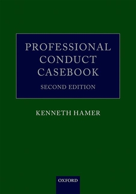 Professional Conduct Casebook - Hamer, Kenneth