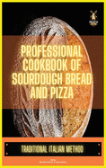 Professional cookbook of sourdough bread and pizza