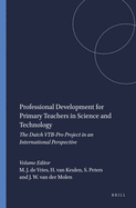 Professional Development for Primary Teachers in Science and Technology: The Dutch Vtb-Pro Project in an International Perspective
