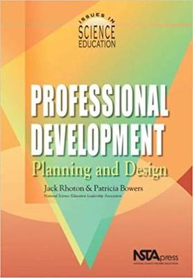 Professional Development: Planning and Design - Rhoton, Jack (Editor), and Bowers, Patricia (Editor)