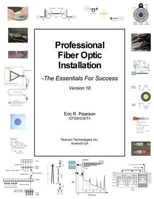 Professional Fiber Optic Installation, v.10: The Essentials For Success - Pearson, Eric R