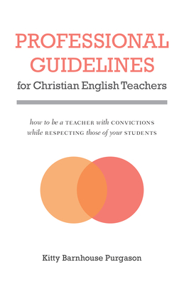 Professional Guidelines for Christian English Teachers - Purgason, Kitty