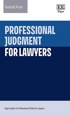 Professional Judgment for Lawyers - Kiser, Randall