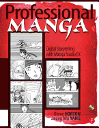 Professional Manga: Digital Storytelling with Manga Studio EX