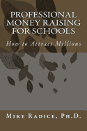 Professional Money Raising for Schools: How to Attract Millions