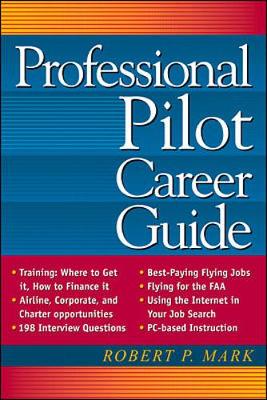 Professional Pilot Career Guide - Mark, Robert P