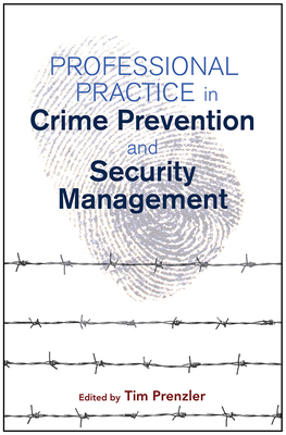 Professional Practice in Crime Prevention and Security Management - Prenzler, Tim (Editor)