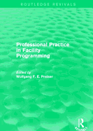 Professional Practice in Facility Programming (Routledge Revivals)