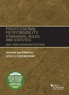 Professional Responsibility, Standards, Rules, and Statutes, Abridged, 2021-2022