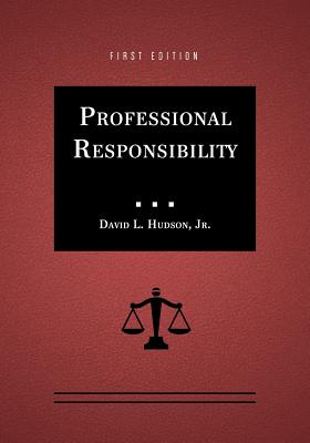 Professional Responsibility - Hudson, David L