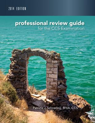 Professional Review Guide for CCS Exam, 2014 Edition (Book Only) - Schnering, Patricia