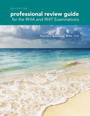 Professional Review Guide for the Rhia and Rhit Examinations, 2016 Edition Includes Quizzing, 2 Terms (12 Months) Printed Access Card - Schnering, Patricia