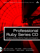 Professional Ruby Collection: Mongrel, Rails Plugins, Rails Routing, Refactoring to Rest, and Rubyisms Cd1