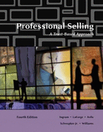 Professional Selling: A Trust-Based Approach - Ingram, Thomas N, and LaForge, Raymond W, and Ramon a, Ramon A