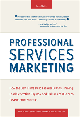Professional Services Marketing - Schultz, Mike, and Doerr, John E, and Frederiksen, Lee