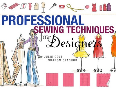 Professional Sewing Techniques For Designers By Julie Cole, Sharon ...