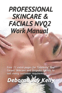 PROFESSIONAL SKINCARE & FACIALS NVQ2 Work Manual: Free 72 extra pages for 'Celebrity' Red Carpet Skincare and Bespoke Facials to suit every customer requirement