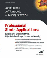 Professional Struts Applications: Building Web Sites with Struts Objectrelational Bridge, Lucene, and Velocity - Carnell, John, and Linwood, Jeff, and Zawadzki, Maciej
