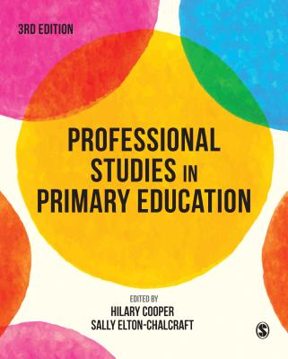 Professional Studies in Primary Education - Cooper, Hilary (Editor), and Elton-Chalcraft, Sally (Editor)